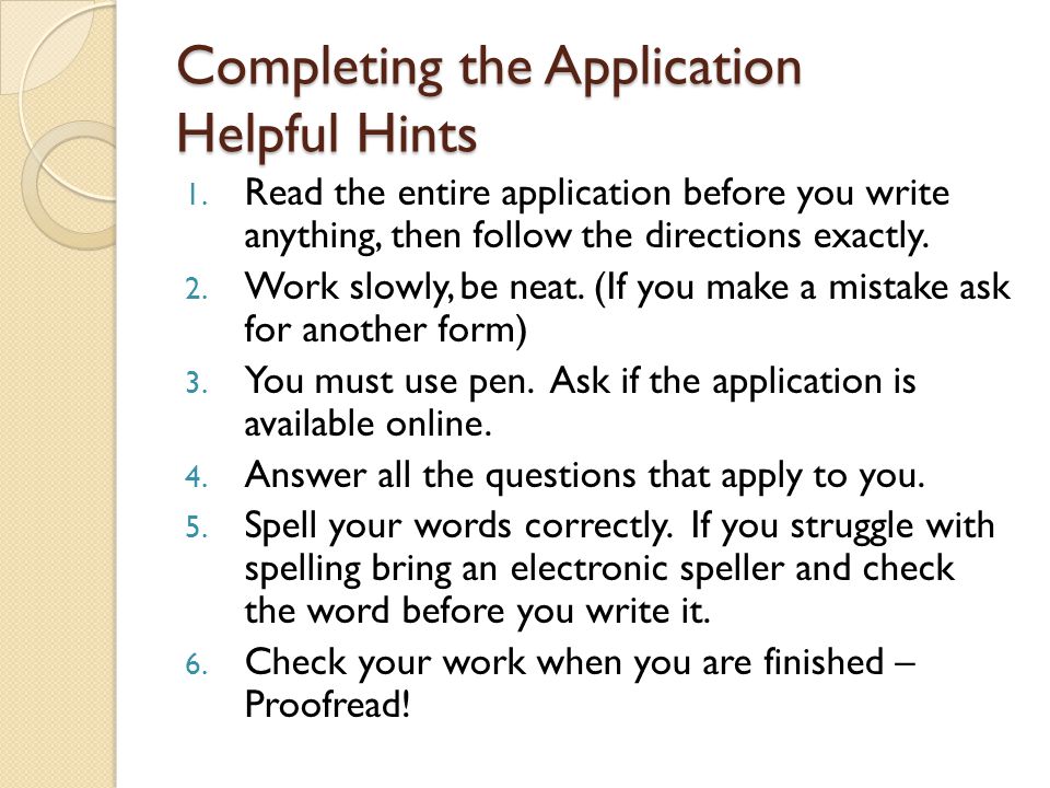 Completing the Application Helpful Hints 1.