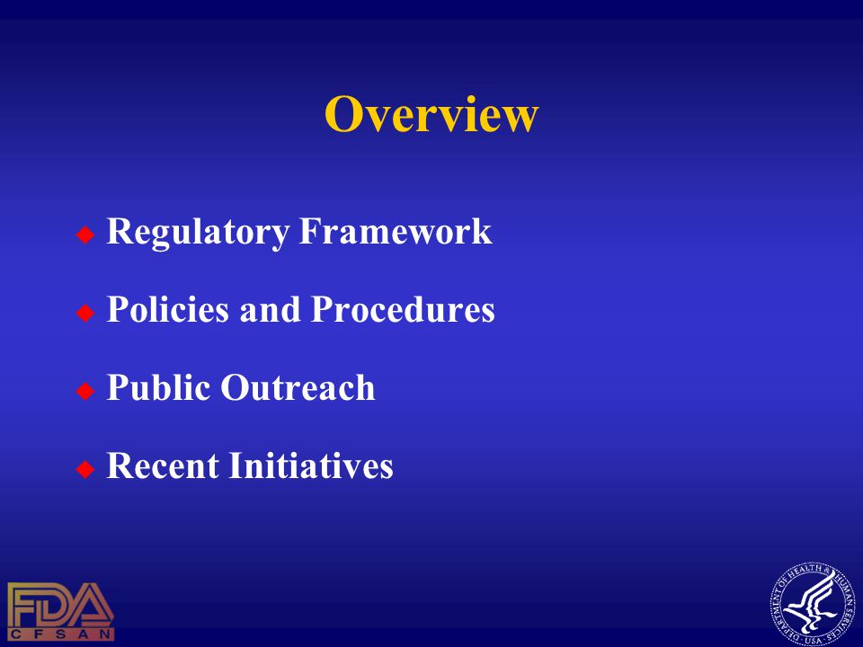 Overview  Regulatory Framework  Policies and Procedures  Public Outreach  Recent Initiatives
