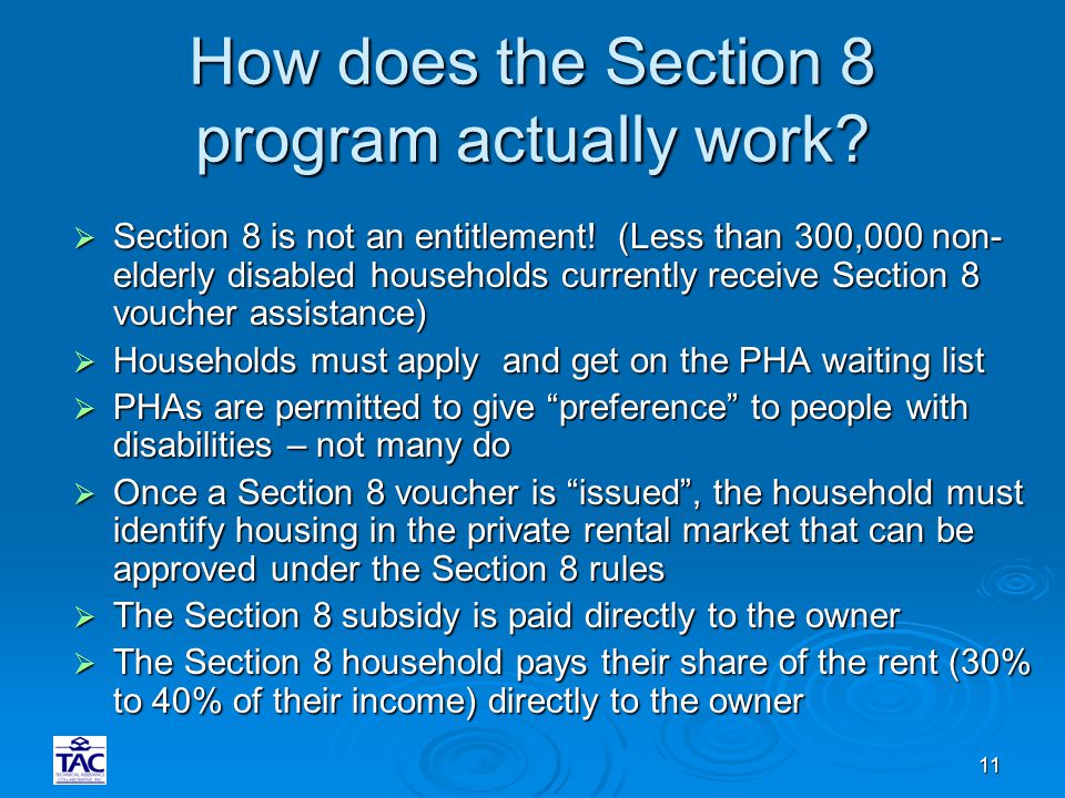 11 How does the Section 8 program actually work.  Section 8 is not an entitlement.