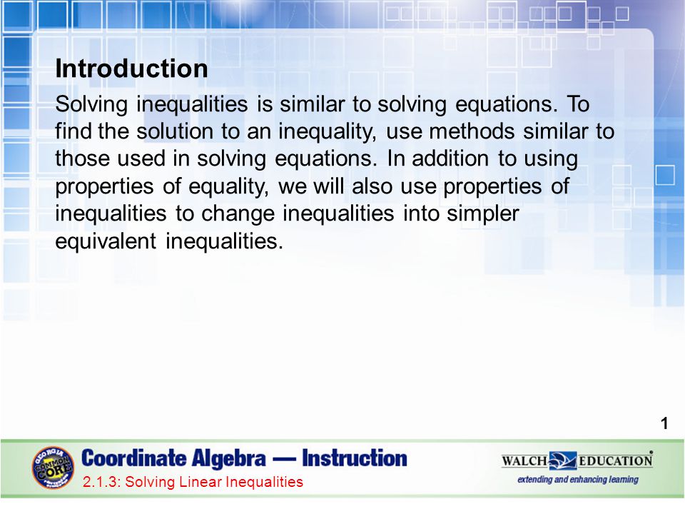 Introduction Solving inequalities is similar to solving equations.