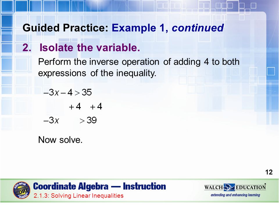 Guided Practice: Example 1, continued 2.Isolate the variable.