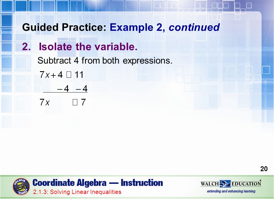 Guided Practice: Example 2, continued 2.Isolate the variable.