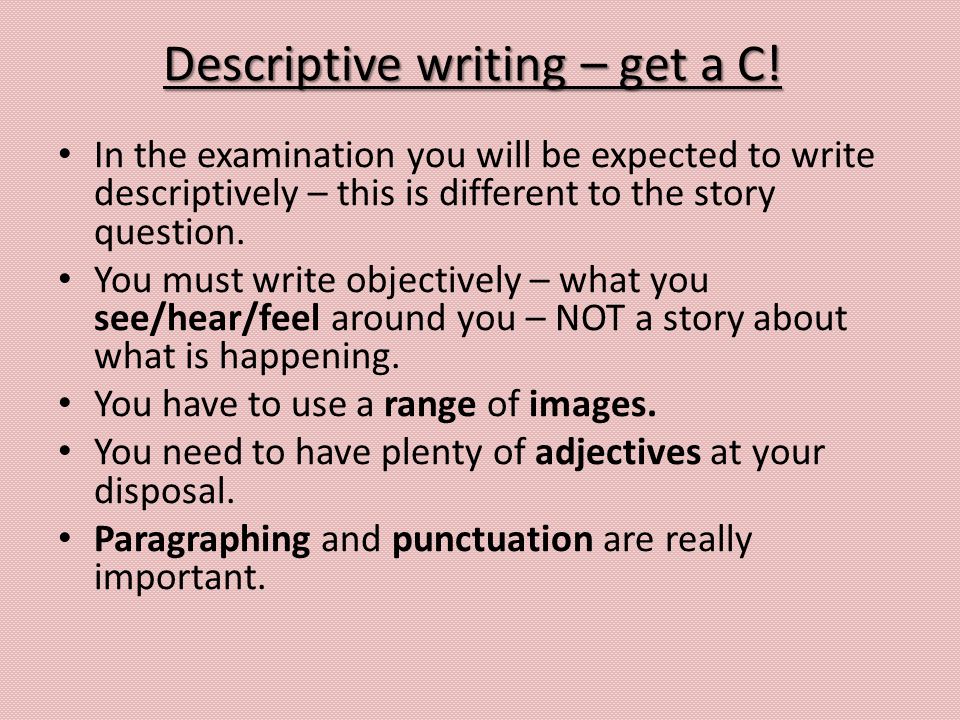 Descriptive writing – get a C.