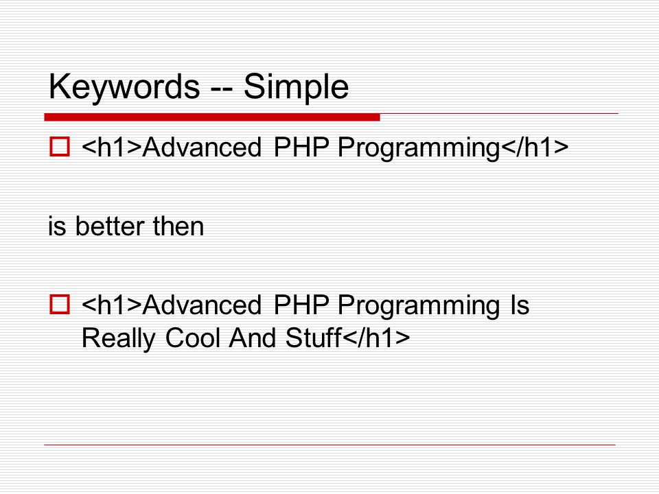 Keywords -- Simple  Advanced PHP Programming is better then  Advanced PHP Programming Is Really Cool And Stuff