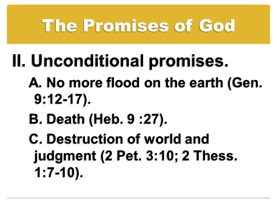 The Promises of God II. Unconditional promises. A.