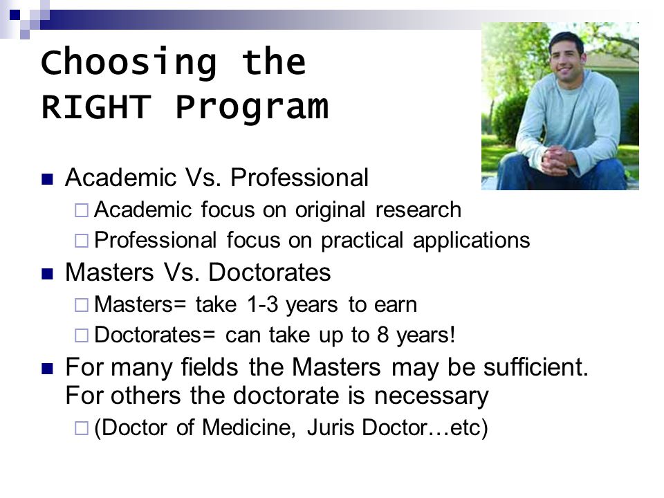 Choosing the RIGHT Program Academic Vs.