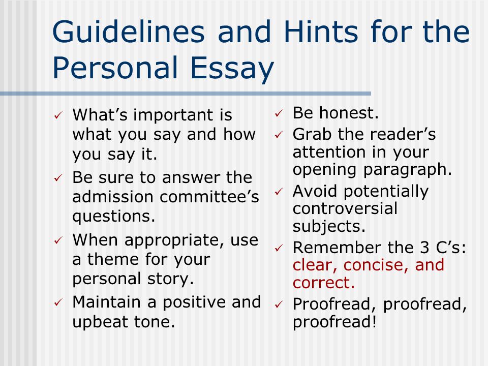 Guidelines and Hints for the Personal Essay What’s important is what you say and how you say it.