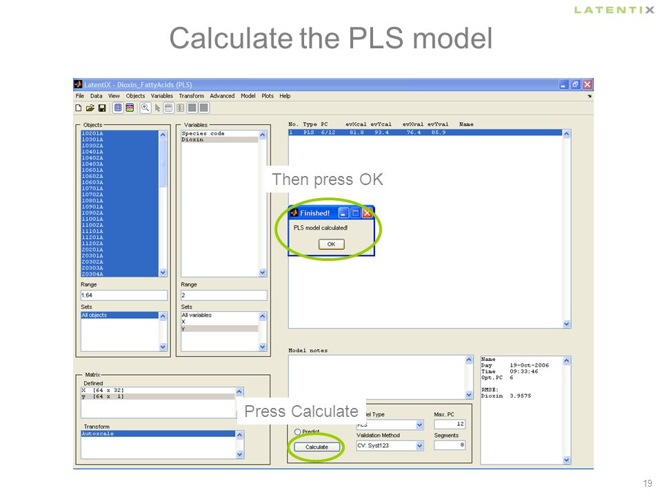 19 Calculate the PLS model Press Calculate Then press OK