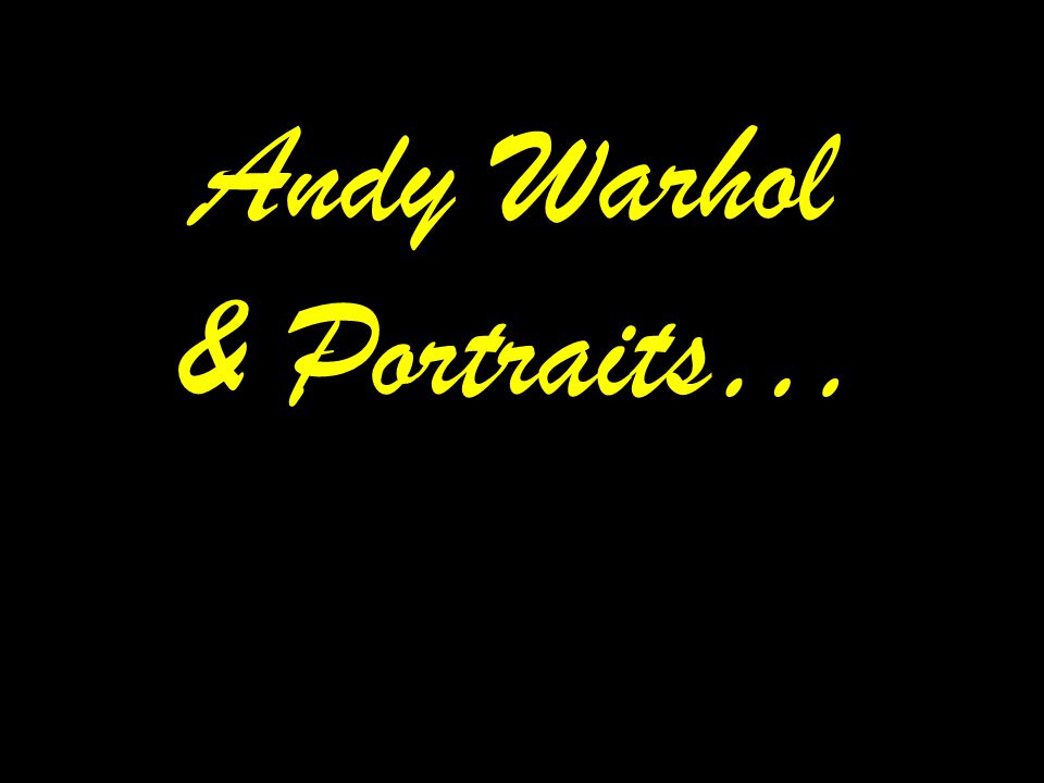 Andy Warhol & Portraits…