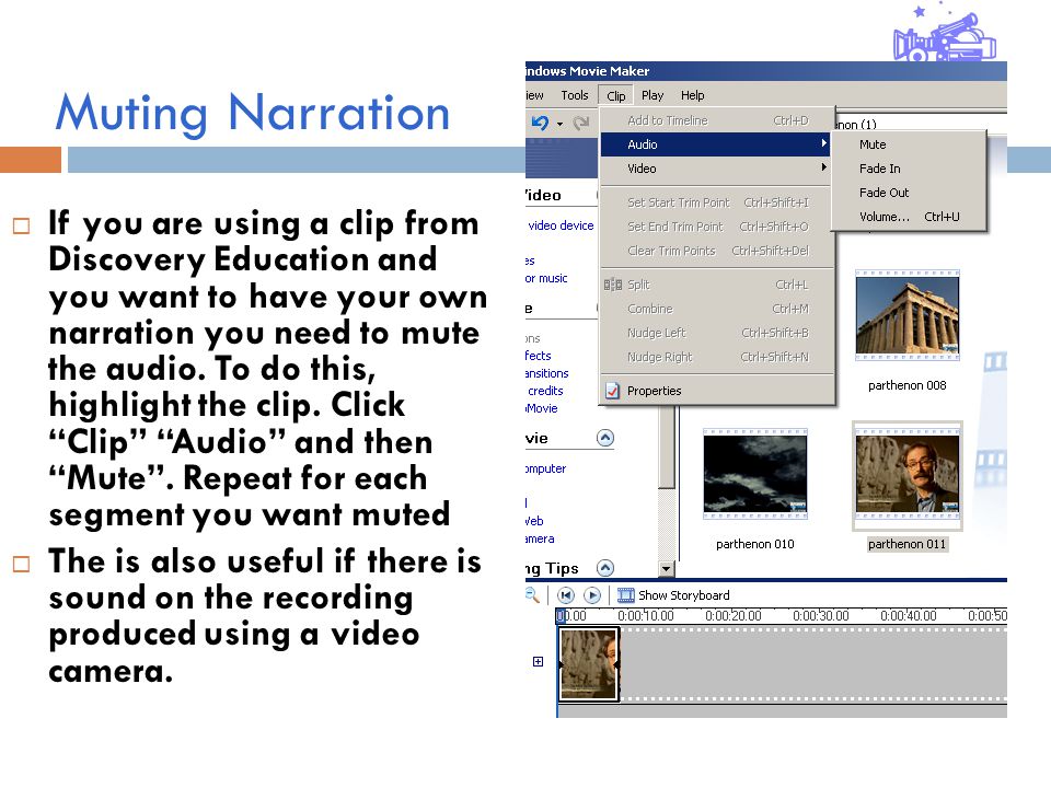 Muting Narration  If you are using a clip from Discovery Education and you want to have your own narration you need to mute the audio.