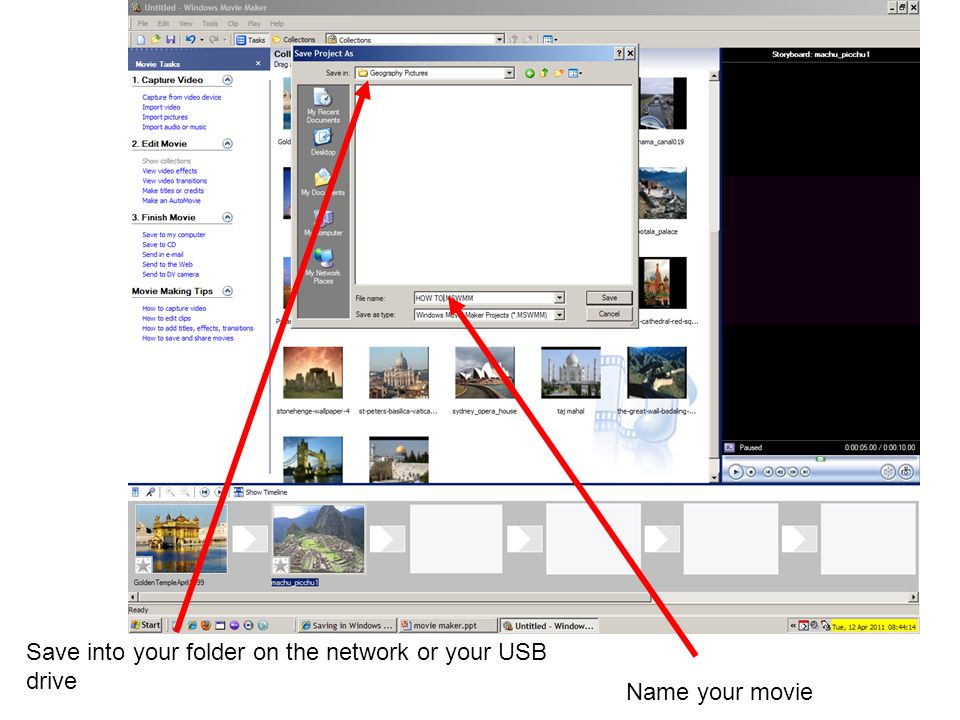 Save into your folder on the network or your USB drive Name your movie