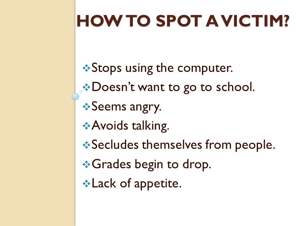 HOW TO SPOT A VICTIM.  Stops using the computer.