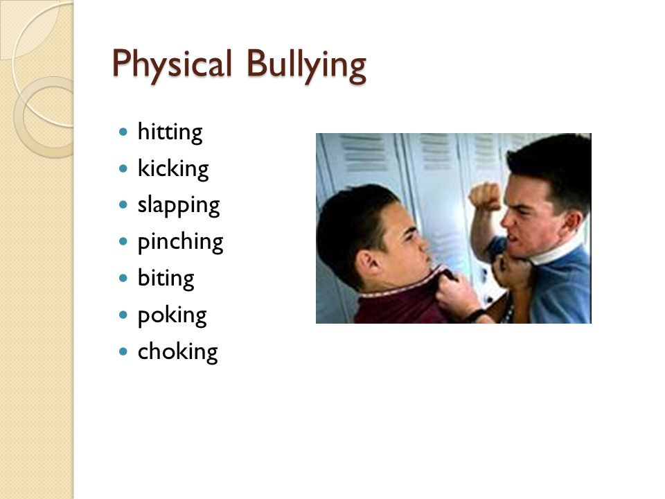 Physical Bullying hitting kicking slapping pinching biting poking choking