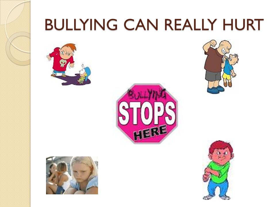 BULLYING CAN REALLY HURT
