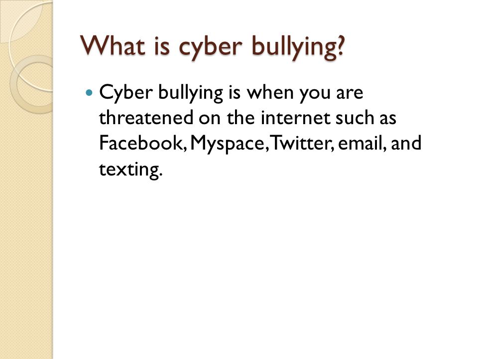 What is cyber bullying.