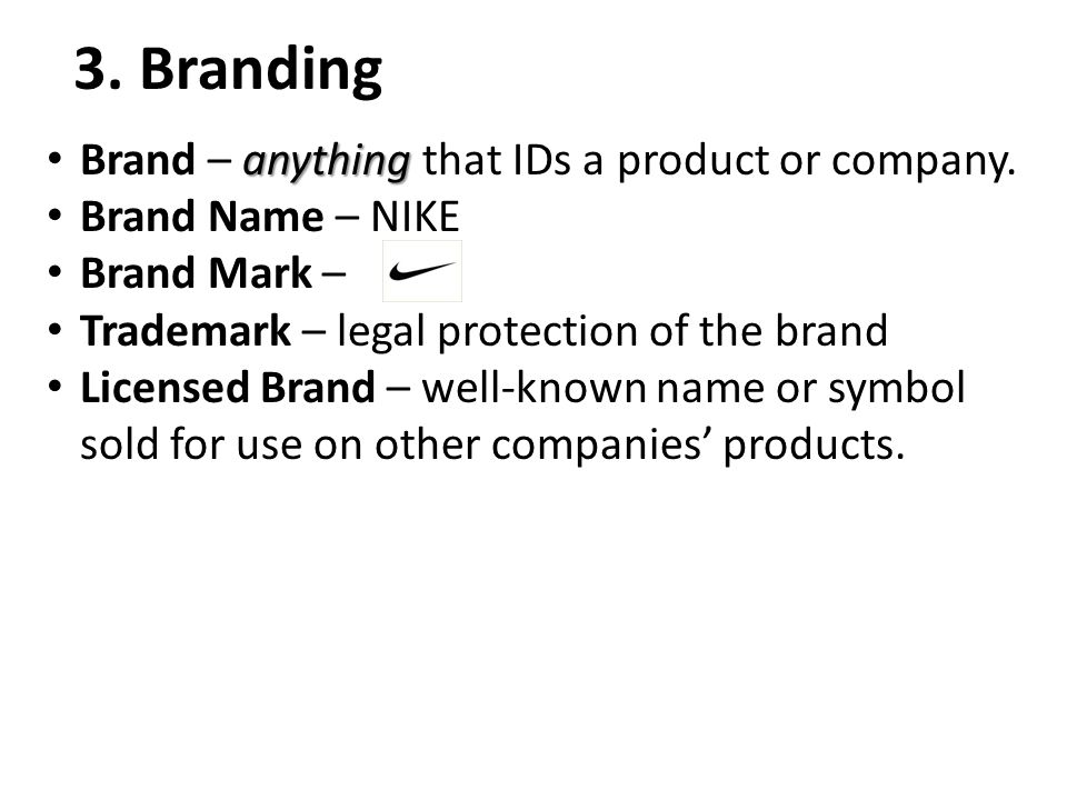 3. Branding anything Brand – anything that IDs a product or company.