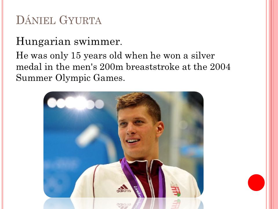 D ÁNIEL G YURTA Hungarian swimmer.