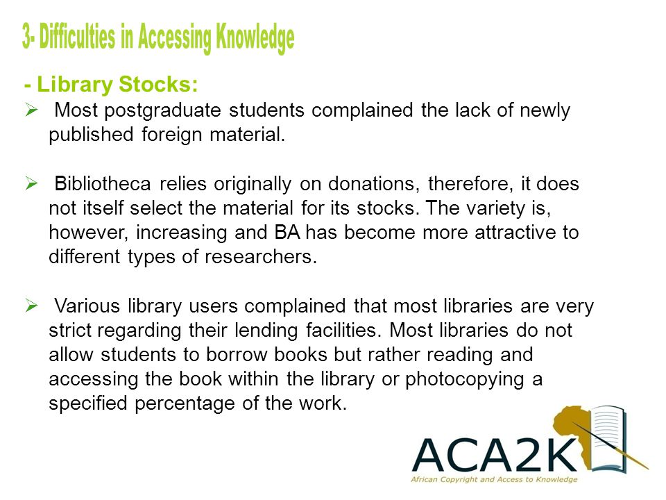 - Library Stocks:  Most postgraduate students complained the lack of newly published foreign material.