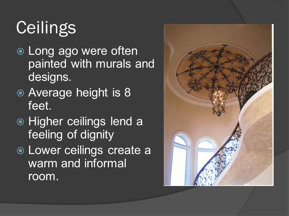 Ceilings  Long ago were often painted with murals and designs.