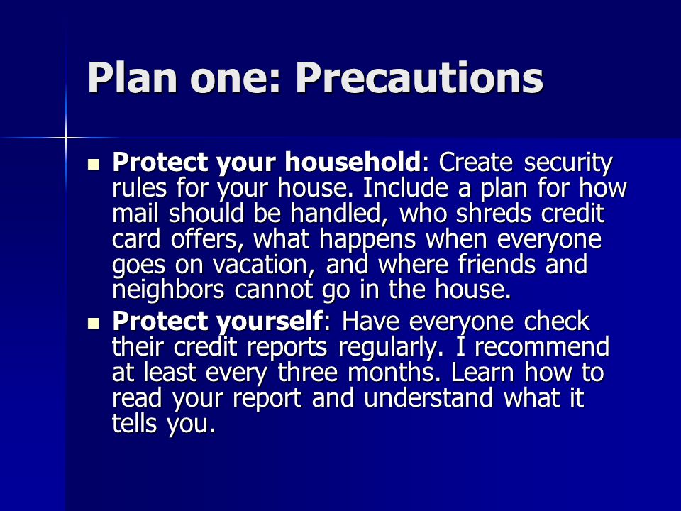 Plan one: Precautions Protect your household: Create security rules for your house.
