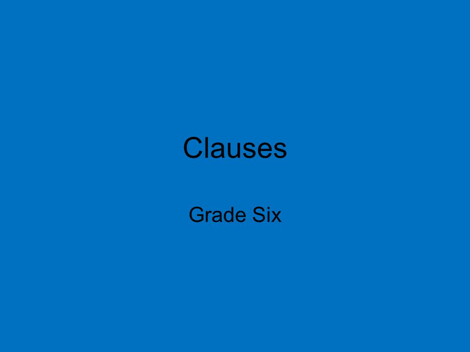 Clauses Grade Six