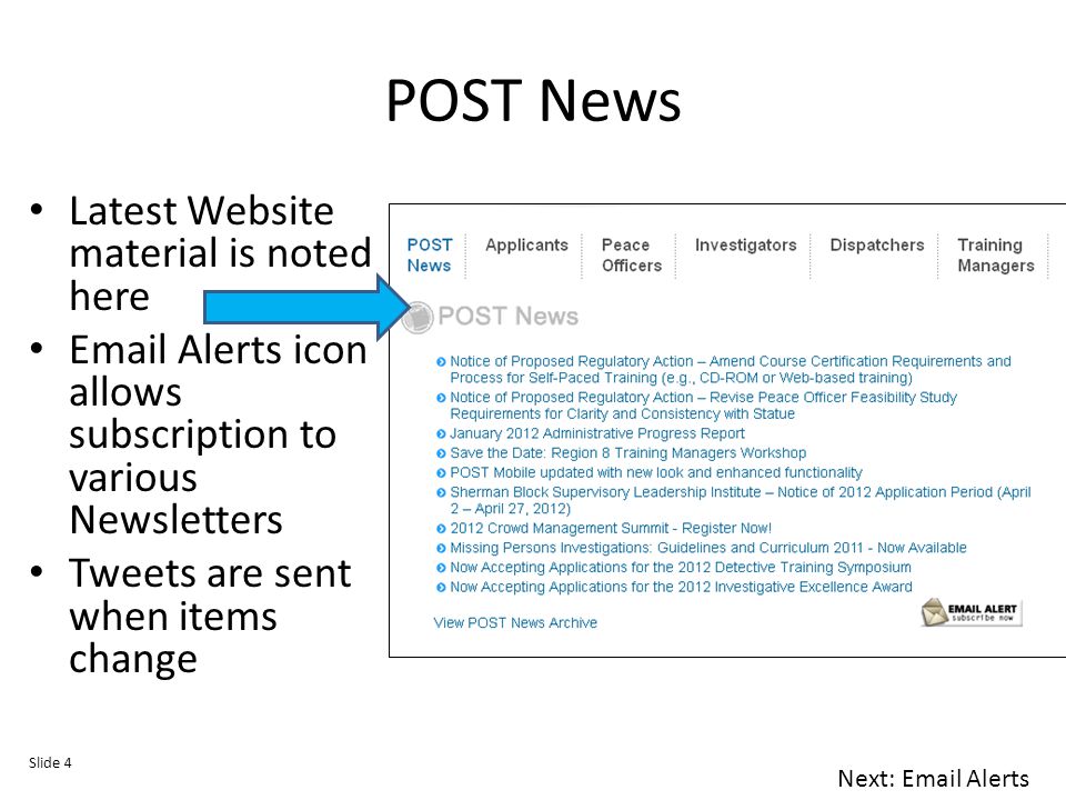 POST News Latest Website material is noted here  Alerts icon allows subscription to various Newsletters Tweets are sent when items change Next:  Alerts Slide 4