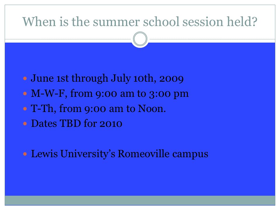 When is the summer school session held.
