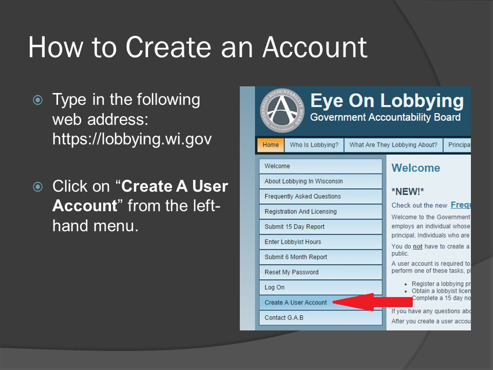 How to Create an Account  Type in the following web address:    Click on Create A User Account from the left- hand menu.
