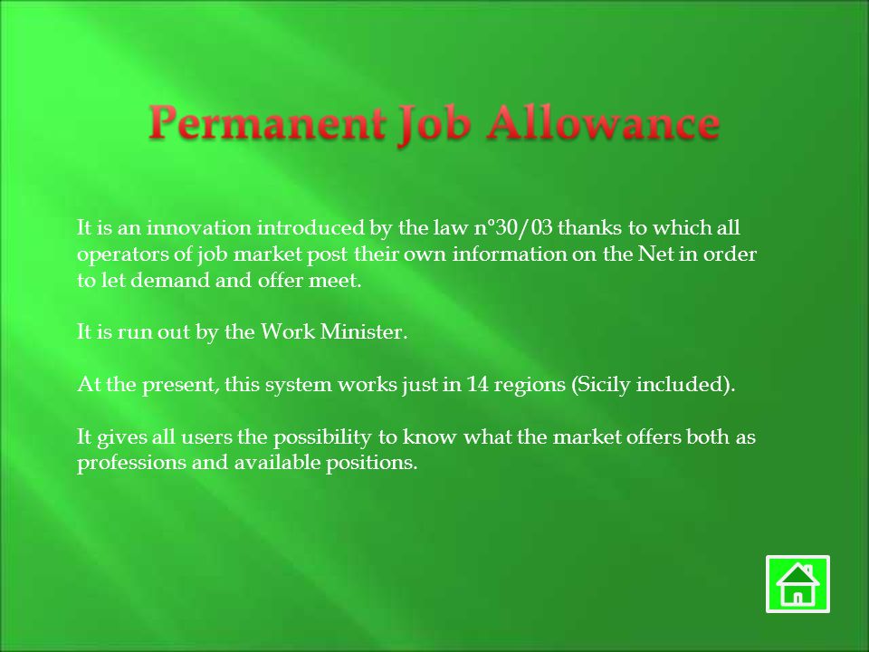 It is an innovation introduced by the law n°30/03 thanks to which all operators of job market post their own information on the Net in order to let demand and offer meet.