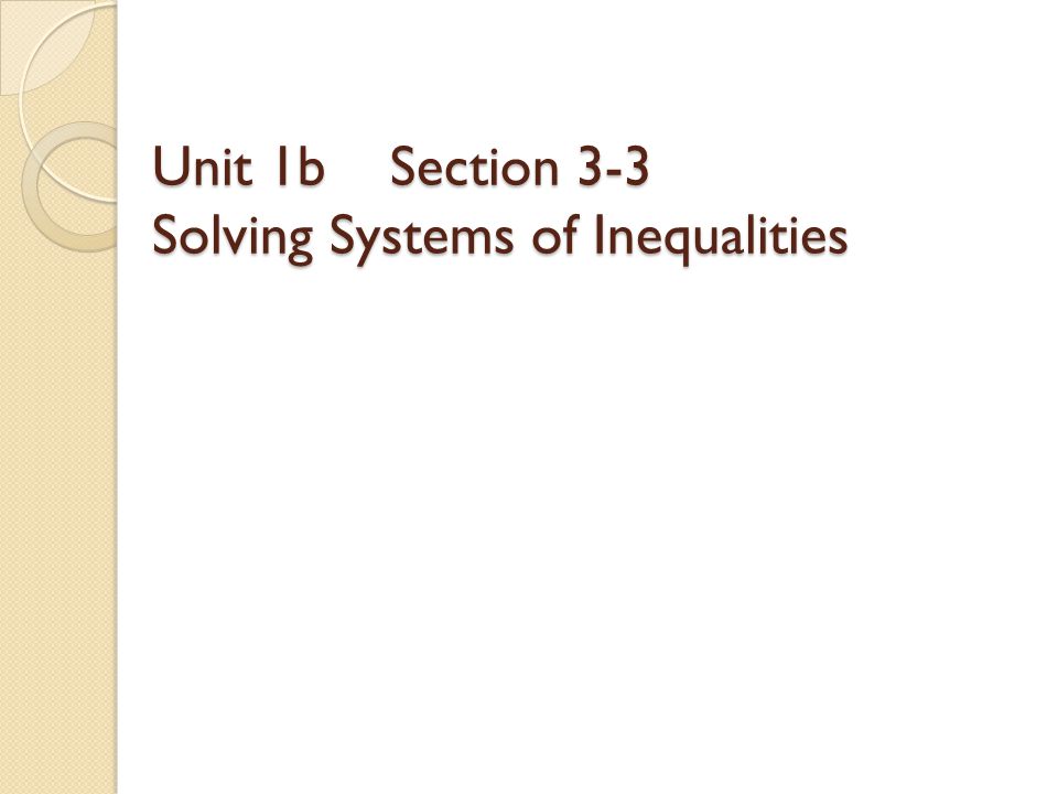 Unit 1b Section 3-3 Solving Systems of Inequalities