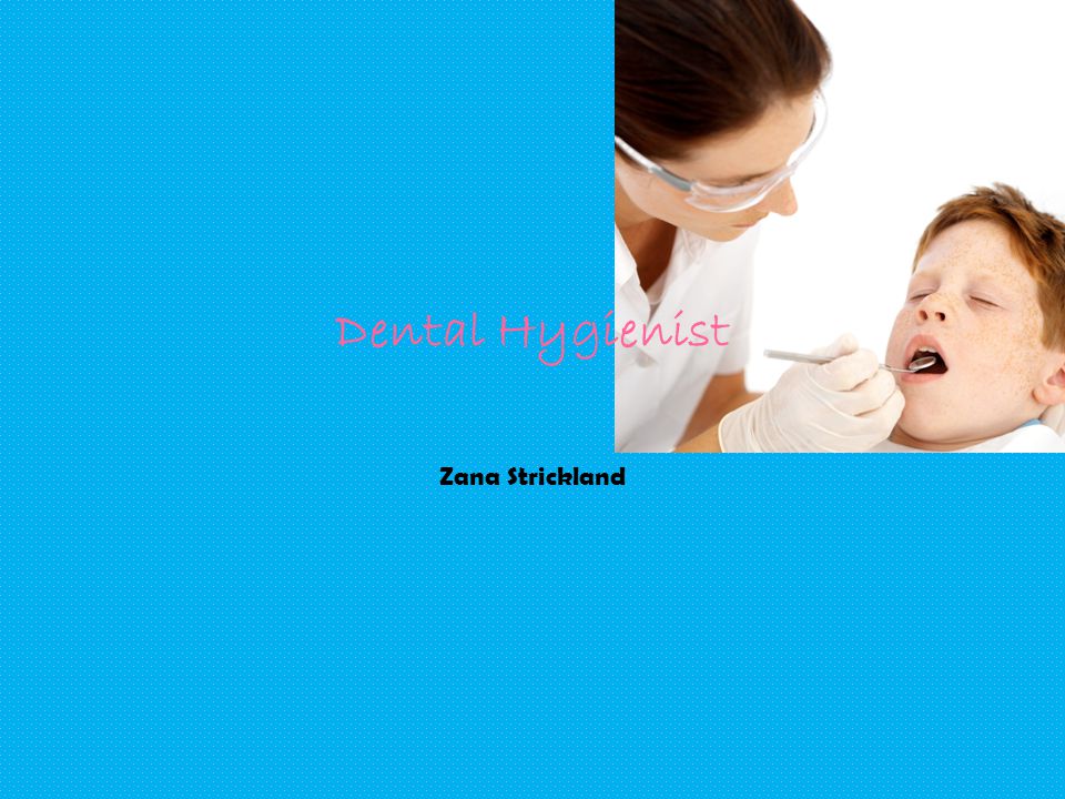 Dental Hygienist Zana Strickland