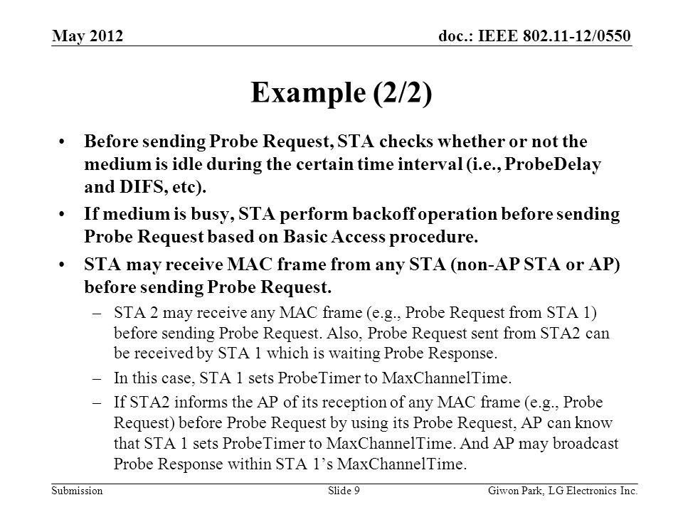 doc.: IEEE /0550 Submission Example (2/2) Before sending Probe Request, STA checks whether or not the medium is idle during the certain time interval (i.e., ProbeDelay and DIFS, etc).