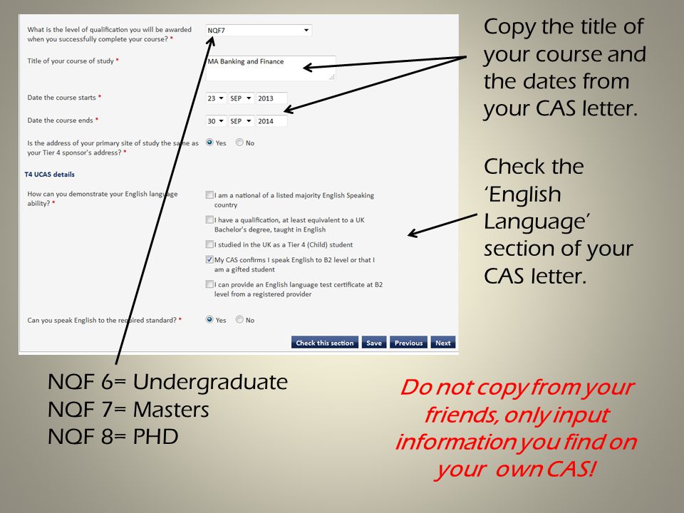 Do not copy from your friends, only input information you find on your own CAS.