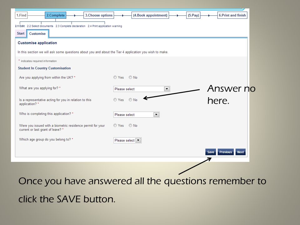 Once you have answered all the questions remember to click the SAVE button. Answer no here.