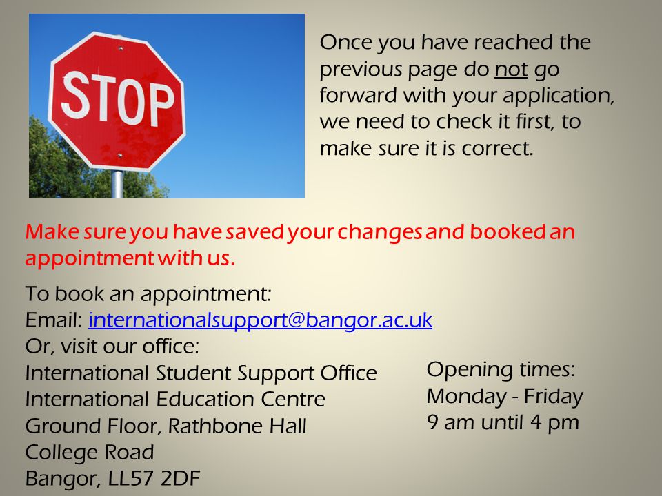 Make sure you have saved your changes and booked an appointment with us.