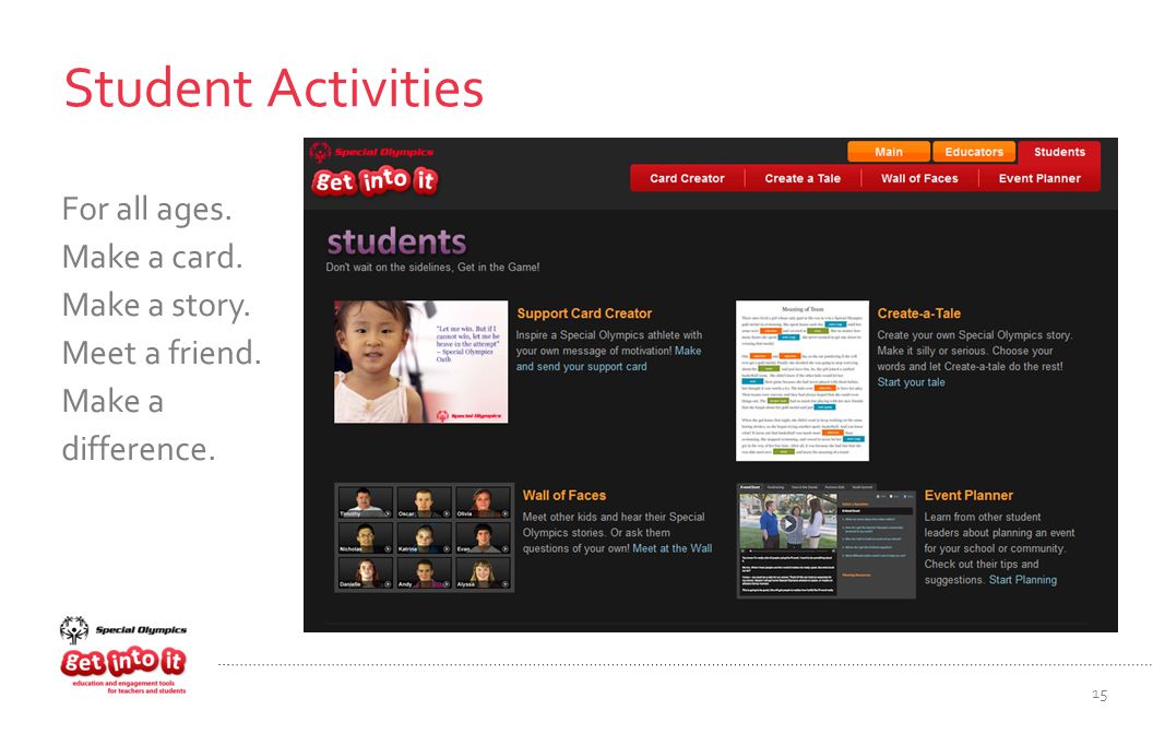 15 Student Activities For all ages. Make a card. Make a story. Meet a friend. Make a difference.