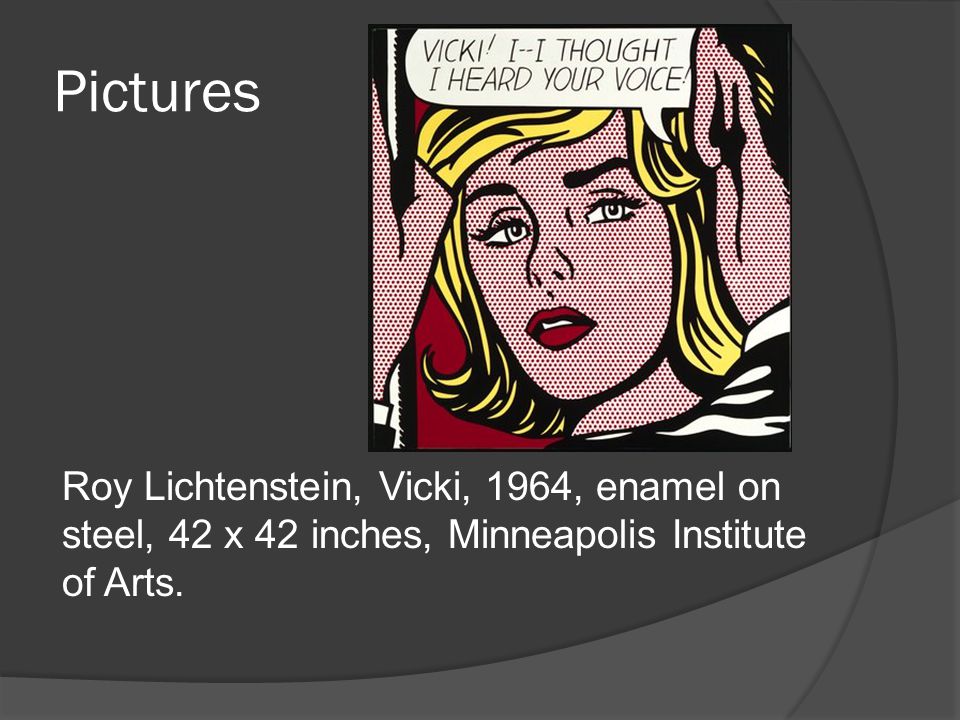 Pictures Roy Lichtenstein, Vicki, 1964, enamel on steel, 42 x 42 inches, Minneapolis Institute of Arts.