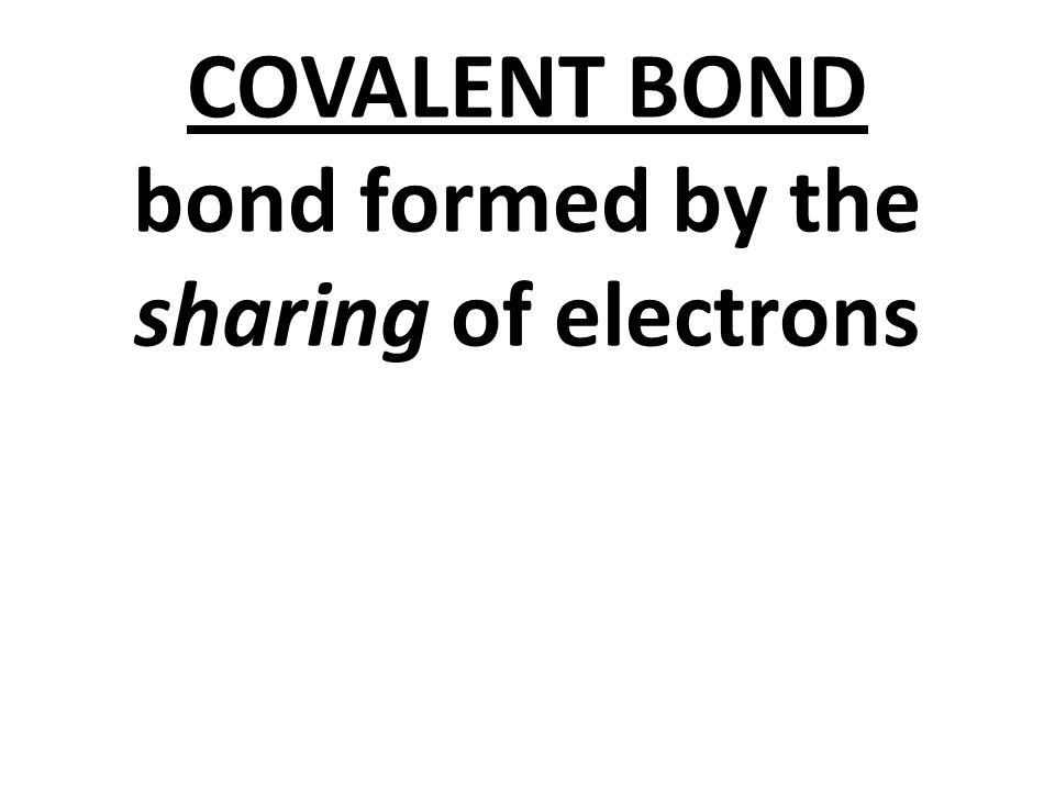 Covalent Bonds (And Metallic Bonds)