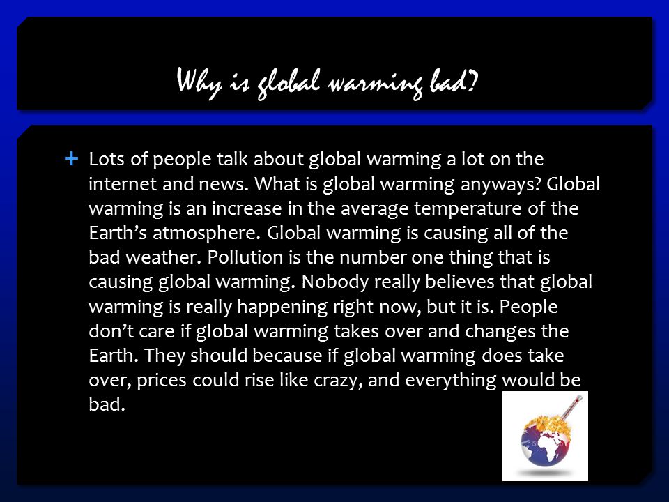 Why is global warming bad.