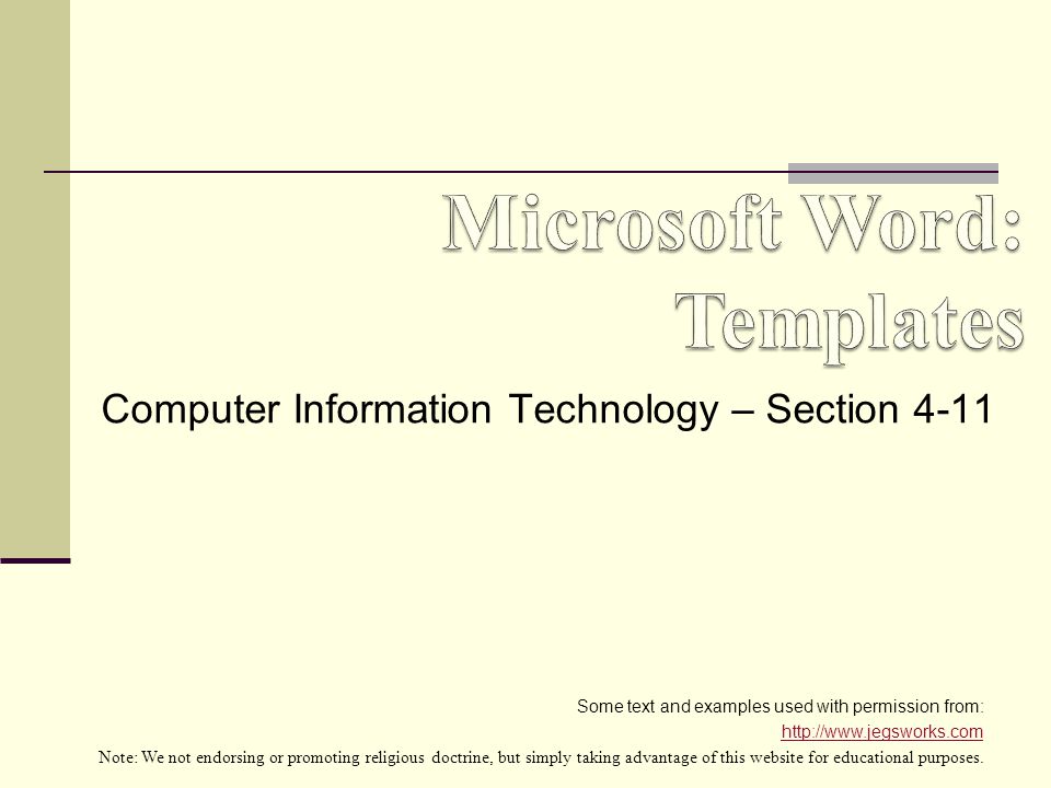 Computer Information Technology – Section 4-11 Some text and examples used with permission from:   Note: We not endorsing or promoting religious doctrine, but simply taking advantage of this website for educational purposes.