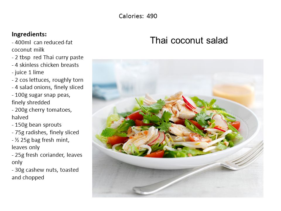 Ingredients: - 400ml can reduced-fat coconut milk - 2 tbsp red Thai curry paste - 4 skinless chicken breasts - juice 1 lime - 2 cos lettuces, roughly torn - 4 salad onions, finely sliced - 100g sugar snap peas, finely shredded - 200g cherry tomatoes, halved - 150g bean sprouts - 75g radishes, finely sliced - ½ 25g bag fresh mint, leaves only - 25g fresh coriander, leaves only - 30g cashew nuts, toasted and chopped Thai coconut salad Calories: 490