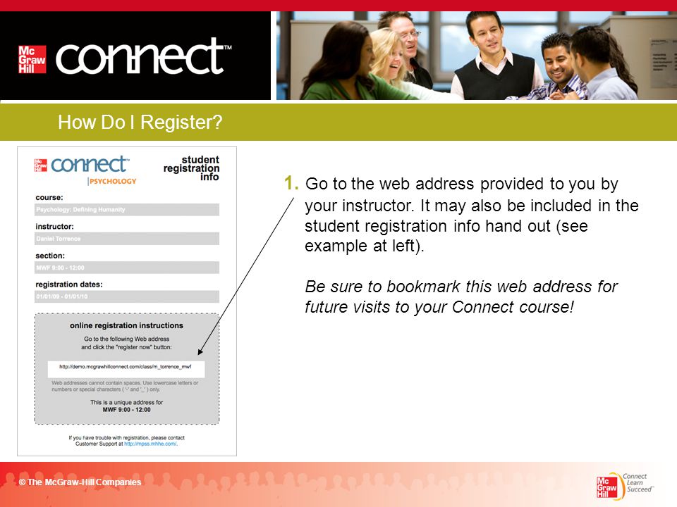 How Do I Register. 1. Go to the web address provided to you by your instructor.