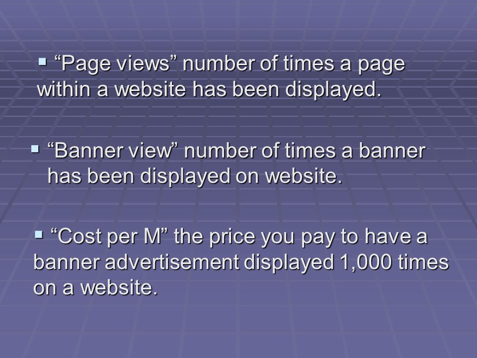  Banner view number of times a banner has been displayed on website.