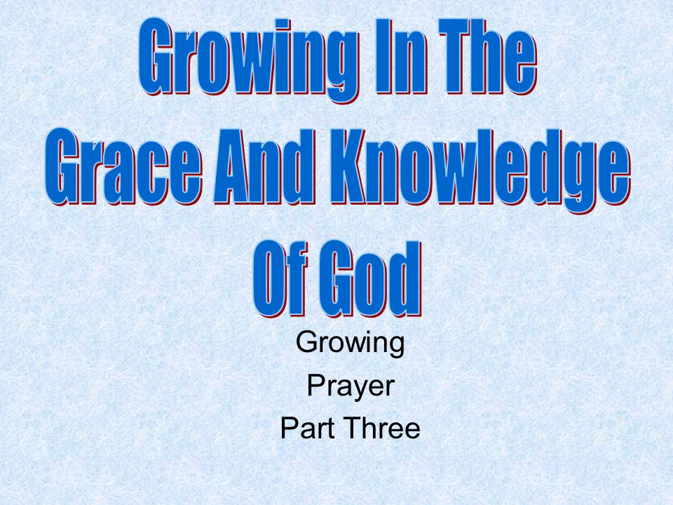 Growing Prayer Part Three