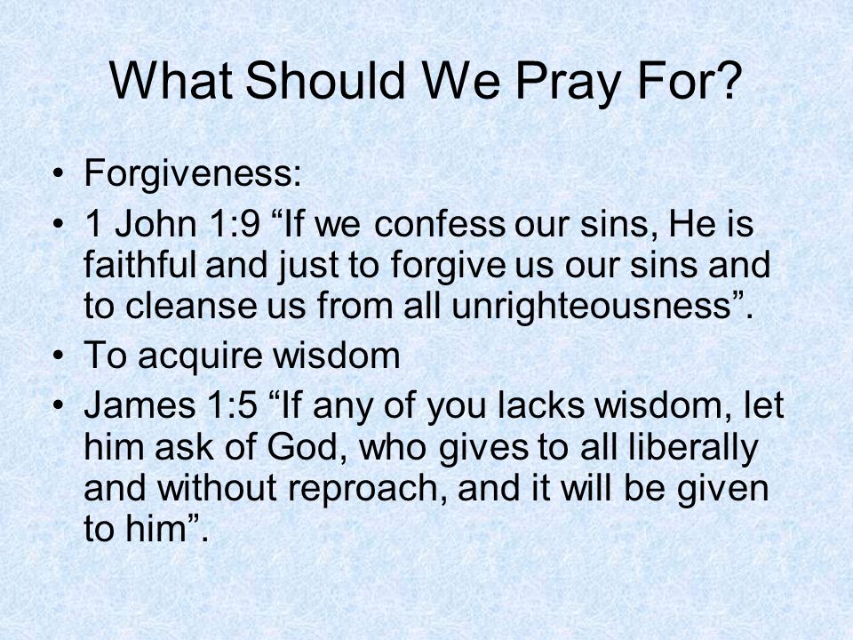 What Should We Pray For.