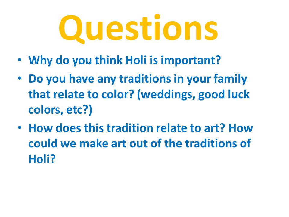 Questions Why do you think Holi is important.