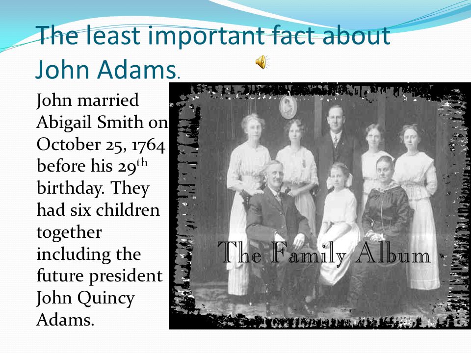 The least important fact about John Adams.