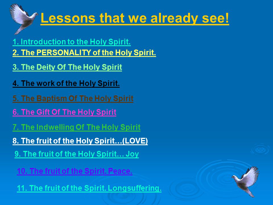 Lessons that we already see. 1. Introduction to the Holy Spirit.