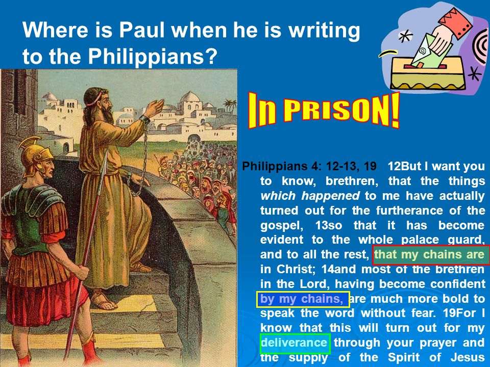 Where is Paul when he is writing to the Philippians.
