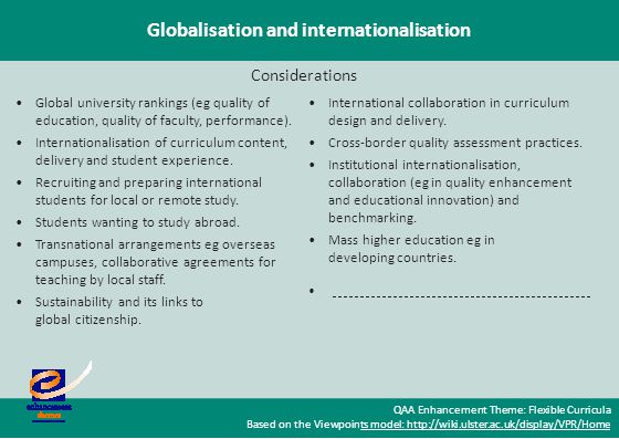 QAA Enhancement Theme: Flexible Curricula Based on the Viewpoints model:   model:   Globalisation and internationalisation Global university rankings (eg quality of education, quality of faculty, performance).